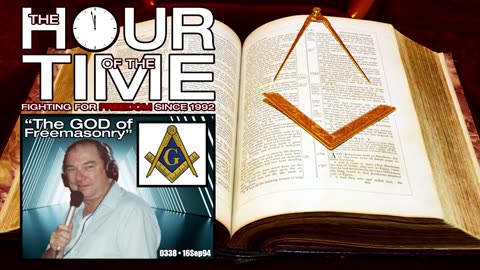 The HOUR of the TIME #0338 The God of Freemasonry