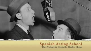 Spanish Acting School - The Abbott and Costello Radio Show