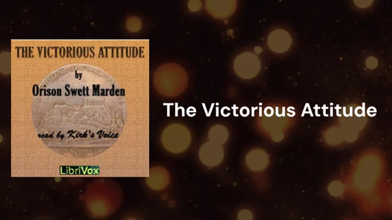 The Victorious Attitude - Orison Swett Marden