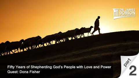 Fifty Years of Shepherding God’s People with Love and Power - Part 2 with Guest Dona Fisher