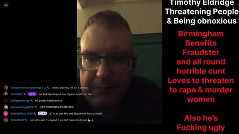 Racist Timothy Eldridge Threatening Vulnerable People and Being Obnoxious