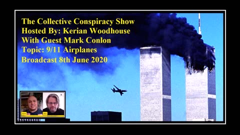 The Collective Conspiracy Show - Topic 9/11 Featuring: Mark Conlon - 8th June 2020