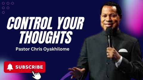 How to Control Your Thoughts and Live in Victory — Pastor Chris Oyakhilome