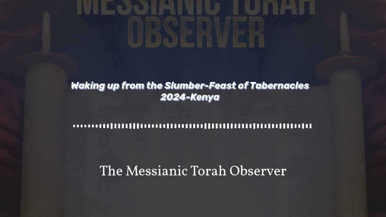 Waking-up from the Slumber-Feast of Tabernacles 2024-Kenya