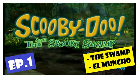 Ep.1 | The Swamp, El Muncho (Scooby-Doo! Spooky Swamp) *NC*