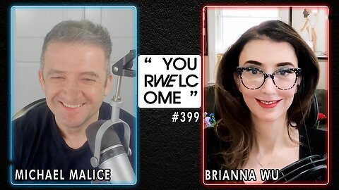 "YOUR WELCOME" with Michael Malice #399: Brianna Wu