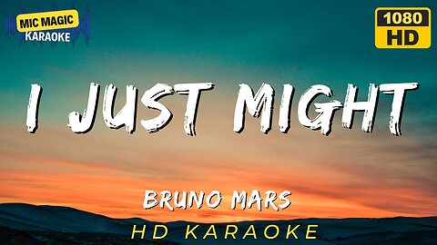 🎤Bruno Mars - I Just Might🔥 - Karaoke🎶✨