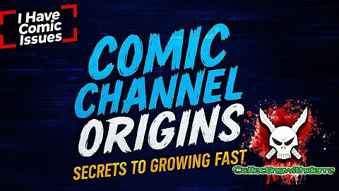Comic Channel Origins with @collectingwithderrz