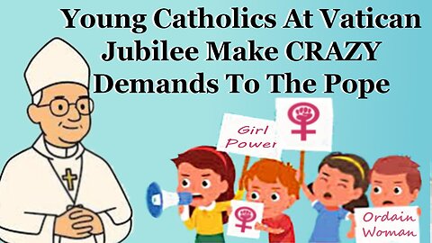 Young Catholics At Vatican Jubilee Make CRAZY Demands To The Pope