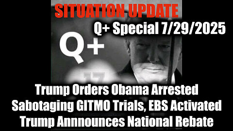 SIU. Trump Orders Obama Arrested. 7-28-25-AT-9PM-CST-15-EST