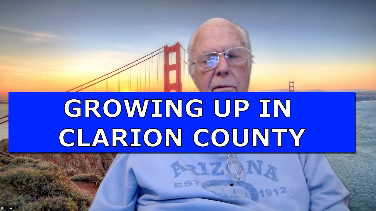 GROWING UP IN CLARION COUNTY 1940-1963