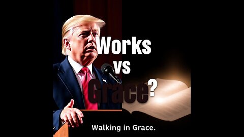 Can Good Works Get You Into Heaven? Trump’s Statement Examined Through the Bible