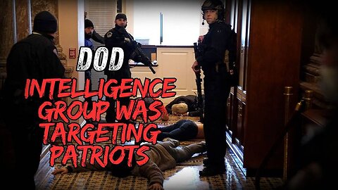 Jan 6 Political Prisoner Says Secret DOD Intelligence Group Was Targeting Patriots
