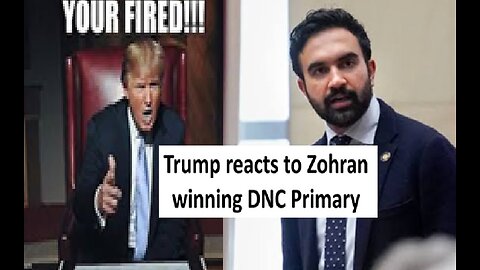 Trump reacts to Zohran Mamdani winning DNC primary for NYC Mayor