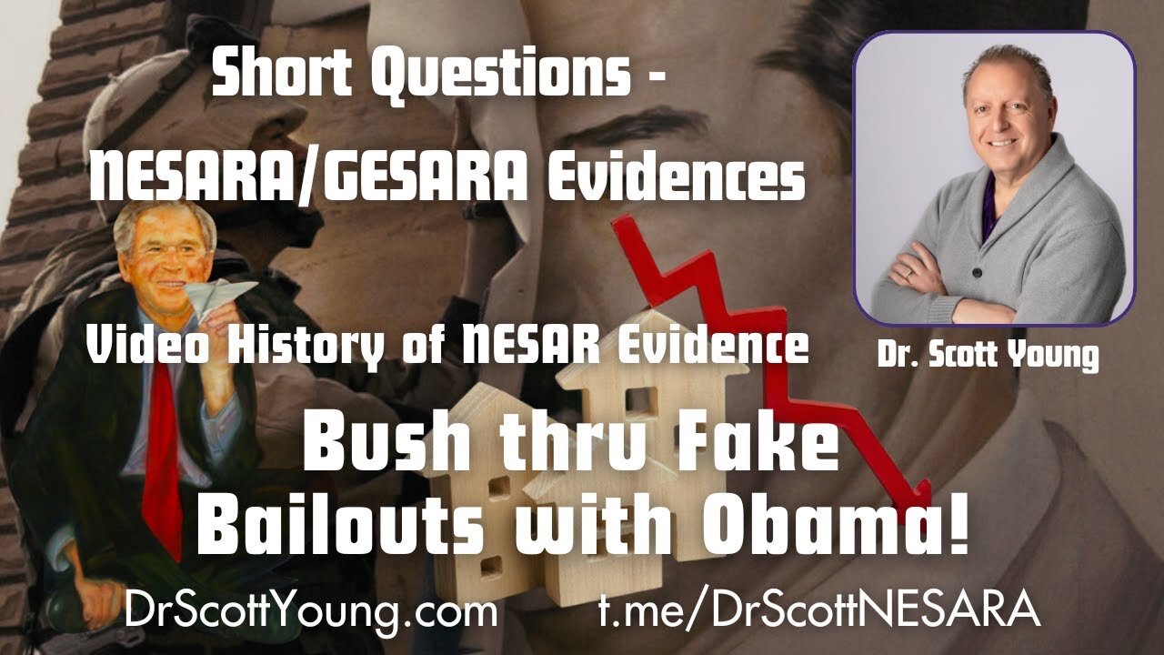 Video History of NESARA Evidence: Bush thru Fake Bailouts with Obama