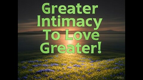 Greater Intimacy to LOVE Greater! (2025-05-01)