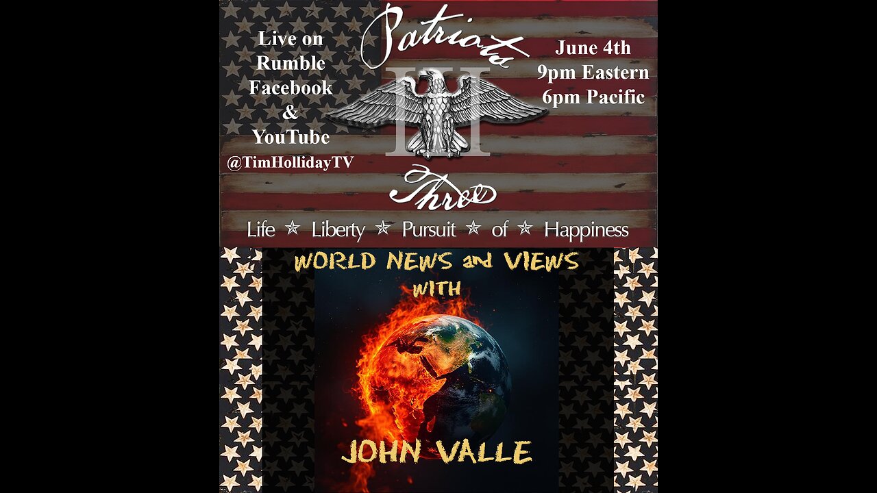 6-4-2025 Patriots III – World News and Views with John Valle