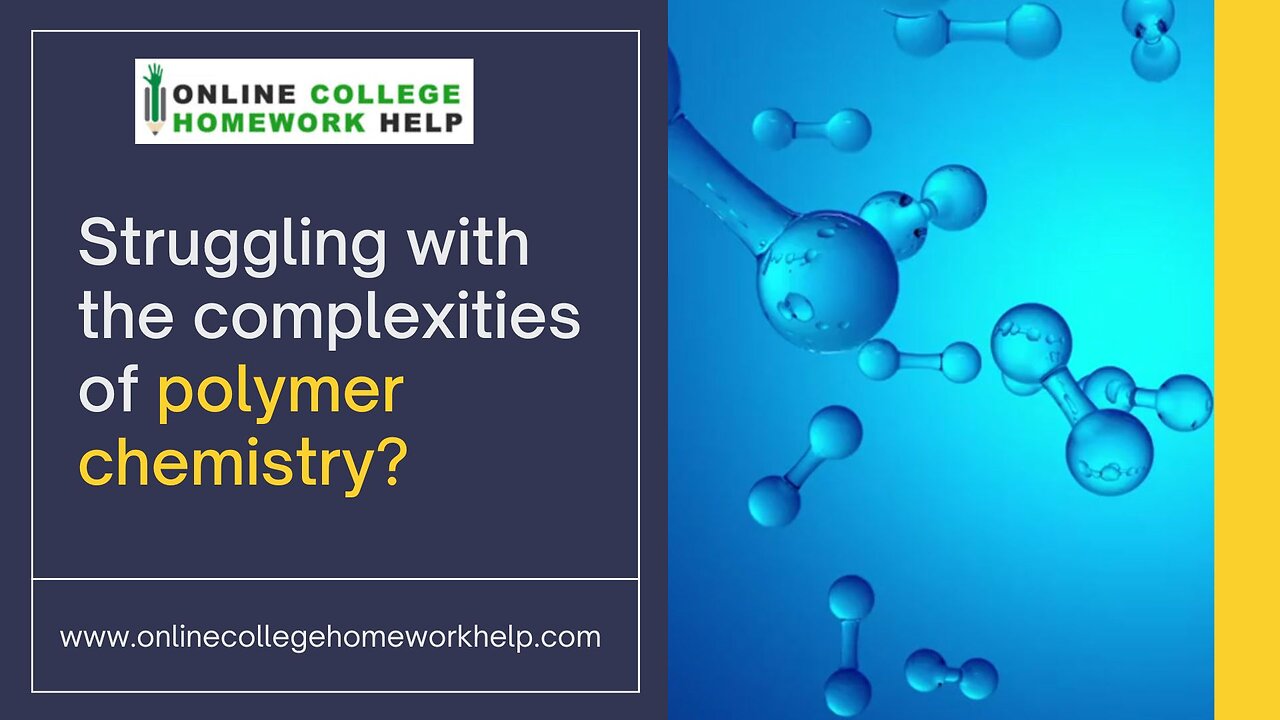 Ace Your Polymer Chemistry Assignments with Expert Help!