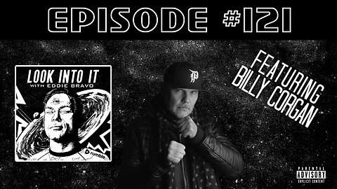 BILLY CORGAN on Look Into It with Eddie Bravo episode 121
