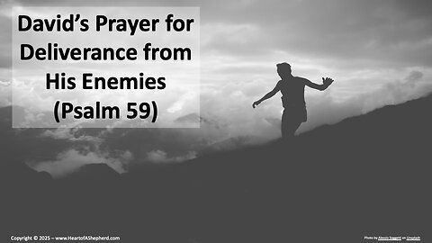 David’s Prayer for Deliverance from His Enemies (Psalm 59) from www.HeartofAShepherd.com.
