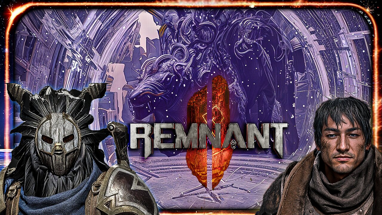 I keep dying!!!! Remnant 2 w/ SillyMunchies