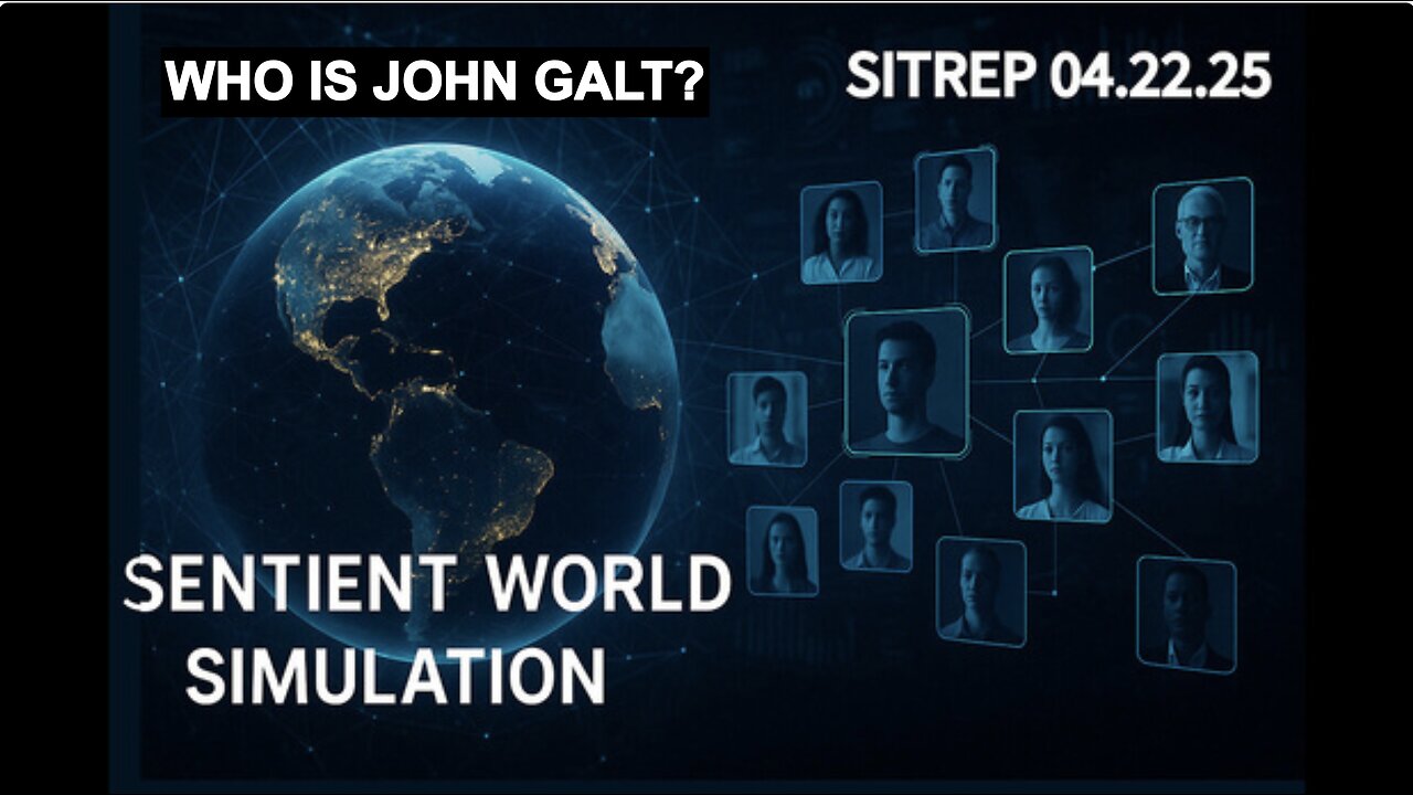 MONKEY WERX SITREP- Sentient World Simulation. JUST WHAT IS THIS? UKRAINE UPDATE. WHO IS JOHN GALT?