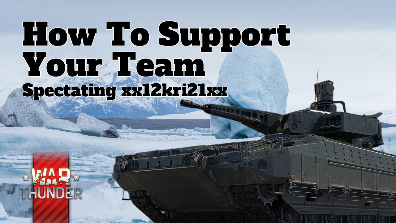 How To Support Your Team - War Thunder - Spectating xx12kri21xx