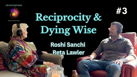#3 Roshi Sanchi Reta Lawler - Reciprocity, Grief & Dying Wise