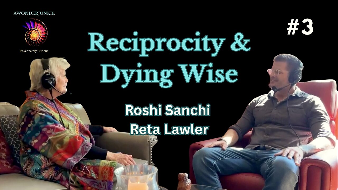 #3 Roshi Sanchi Reta Lawler - Reciprocity, Grief & Dying Wise