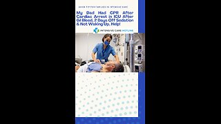 My Dad Had CPR After Cardiac Arrest in ICU After GI Bleed, 2 Days Off Sedation & Not Waking Up,Help!