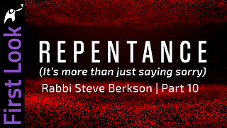 First Look | Repentance (It’s more than just saying sorry) | Part 10