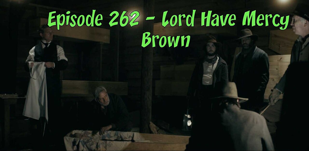 Episode 262 – Lord Have Mercy Brown