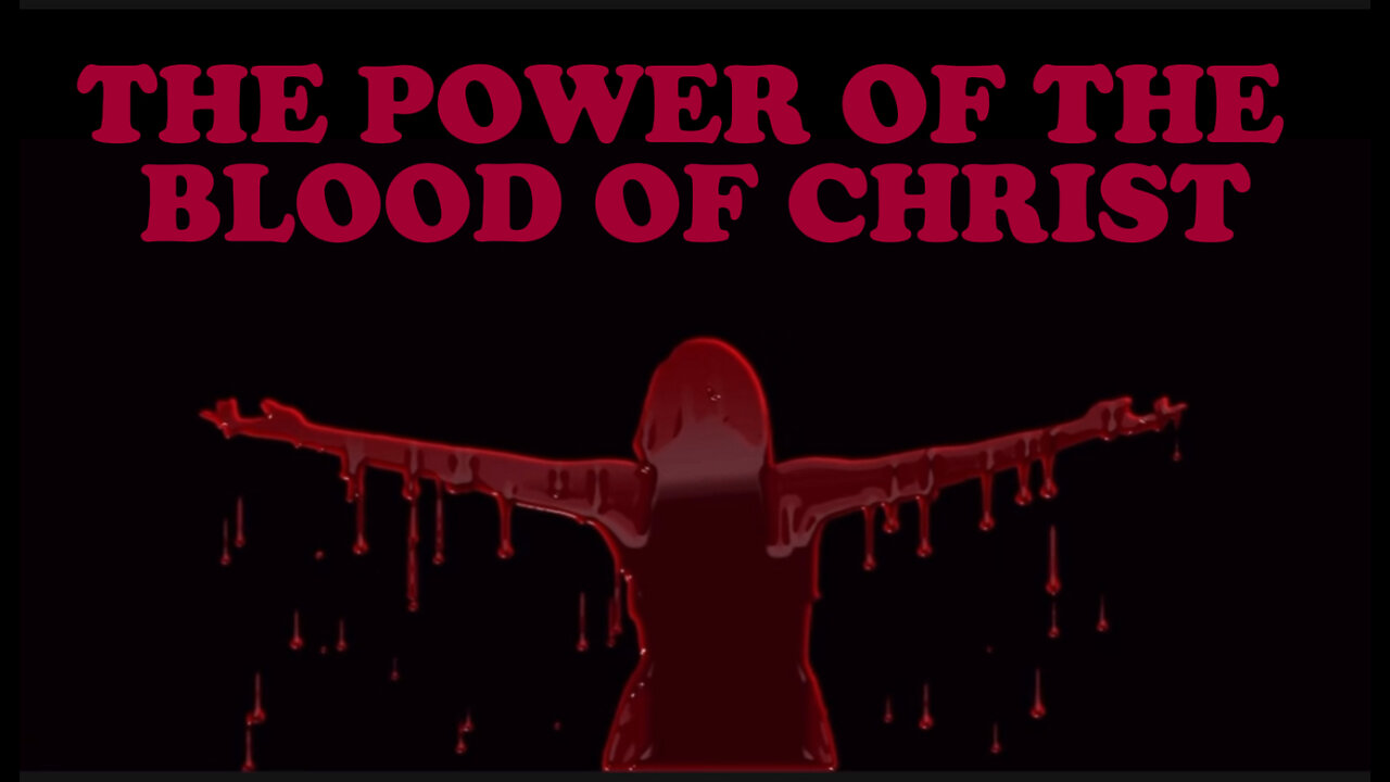 THE POWER OF THE BLOOD OF CHRIST