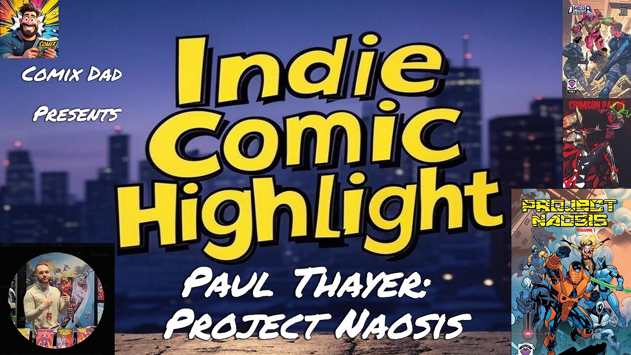ICH - Paul Thayer, Project Naosis - ComixDad's Indie Comic Highlight