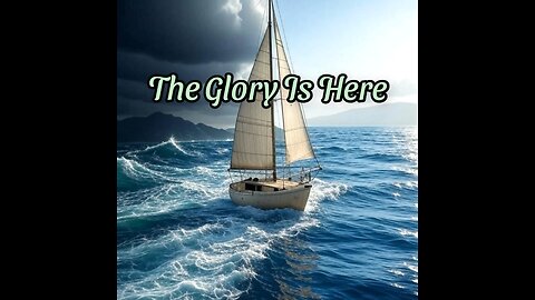 The Glory Is Here