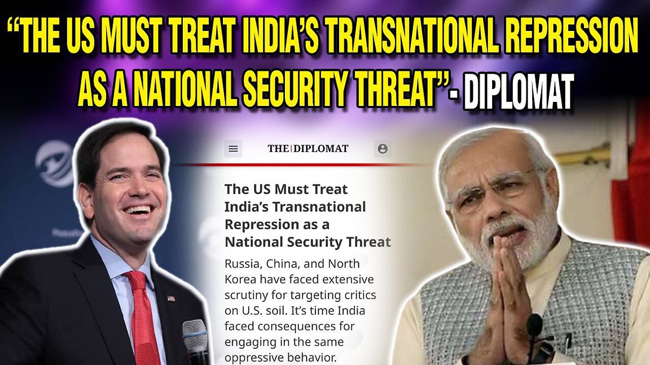 LIVE : “THE US MUST TREAT INDIA’S TRANSNATIONAL REPRESSION AS A NATIONAL SECURITY THREAT”- DIPLOMAT