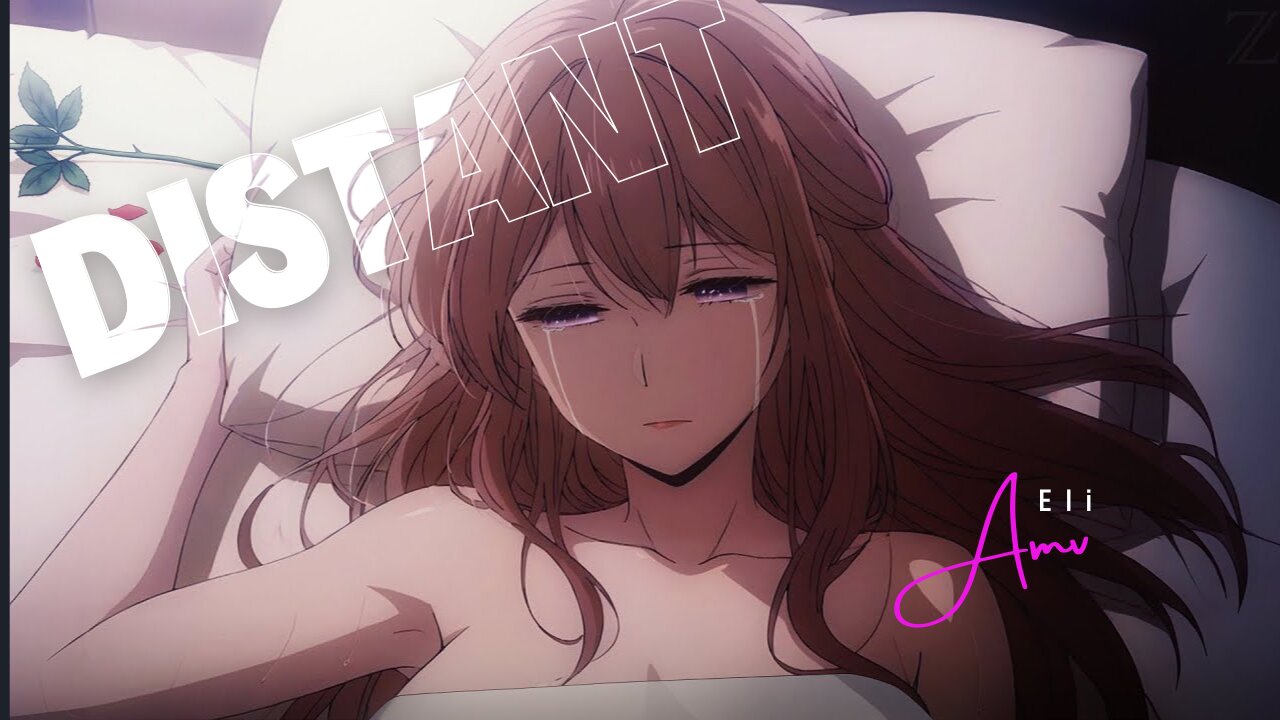 Distant | Eli | Romance AMV
