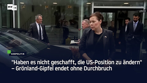 "Haben es nicht geschafft, die US-Position zu ändern" – Grönland-Gipfel endet ohne Durchbruch
