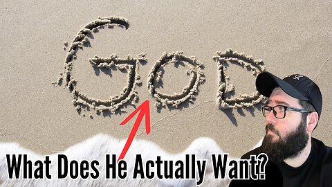 What Does God Want From You?