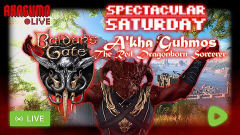 🕸 LIVE - AKAGUMO - SPECTACULAR SATURDAY #26 - BALDUR'S GATE 3! FINALLY?!