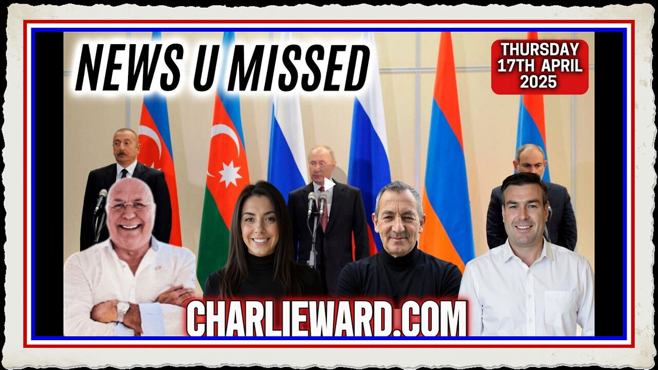 CHARLIE WARD DAILY NEWS THURSDAY 17TH APRIL 2025