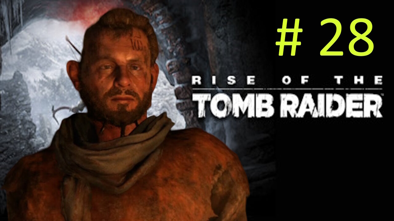 Let's Play Rise of the Tomb Raider BLIND # 28 - Gulag Recon and The Unlucky Ones