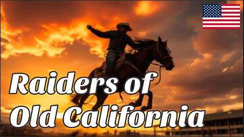 Raiders of Old California - Western Film