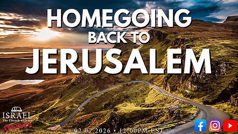 Homegoing back to Jerusalem