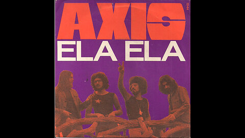Axis --- Ela Ela