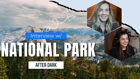 Checking in w/ Danielle & Cassie from National Park After Dark