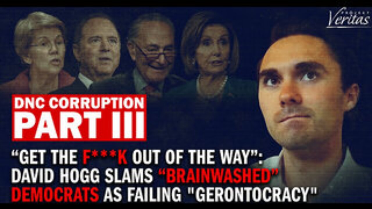 "Get the Fu*k Out of the Way": David Hogg Slams Democrats as "Brainwashed" Old People | PART THREE