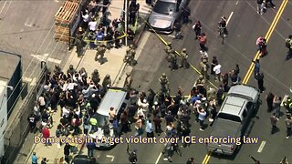 LA Democrats riots as ICE moves to round up the illegal immigrants