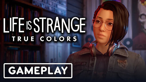 Life is Strange - True Colors - Official 13 Minutes of Gameplay Trailer