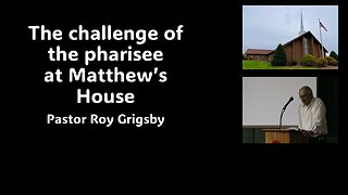 The challenge of the pharisee at Matthew’s house.